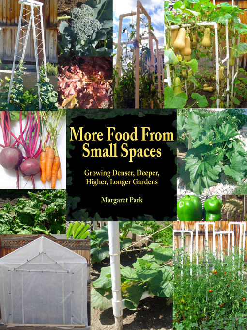 Title details for More Food From Small Spaces by Margaret Park - Available